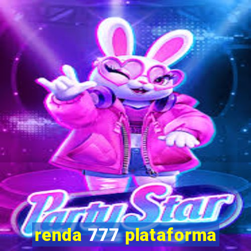 renda 777 plataforma